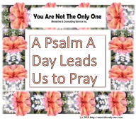 A Psalm a Day Leads Us to Pray
